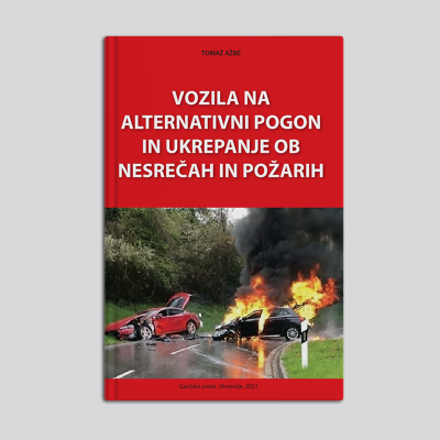VOZILA NA ALTERNATIVNI POGON IN UKREPANJE OB NESREČAH IN POŽARIH