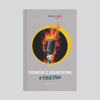 PRIROČNIK ODNOSI Z JAVNOSTMI V GASILSTVU, 2022, R. Okorn