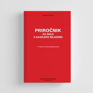 PRIROČNIK ZA DELO Z GASILSKO MLADINO, Zbornik več avtorjev